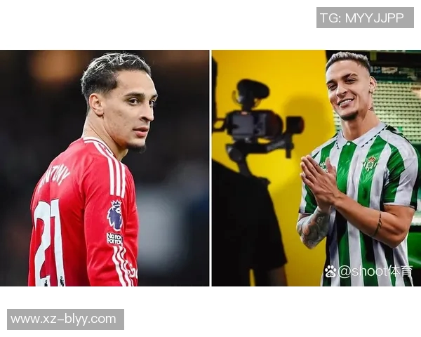 安东尼状态回暖助力贝蒂斯冲击前四曼联转会费前景如何分析